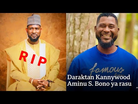 Innalillahi wa'innaa ilaihi raji'un!! Daraktan Kannywood Aminu S. Bonu ya rasu a yau.