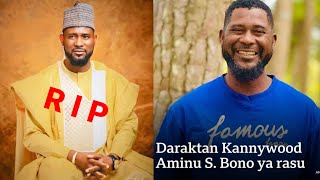 Innalillahi wa'innaa ilaihi raji'un!! Daraktan Kannywood Aminu S. Bonu ya rasu a yau.
