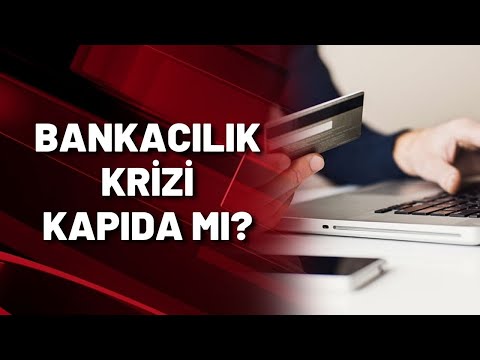 BANKACILIK KRİZİ KAPIDA MI?