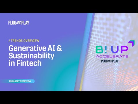 Generative AI & Sustainable Growth in Fintech by Plug and Play and BNP
Paribas