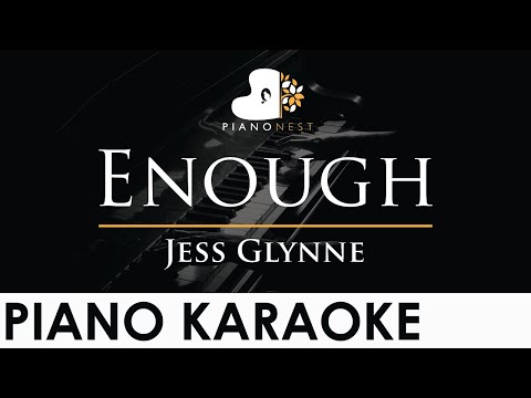 Jess Glynne – Enough – Piano Karaoke Instrumental Cover with Lyrics