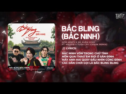 Bắc Bling (Bắc Ninh) - Hòa Minzy x NS Xuân Hinh x Tuấn Cry「Cukak Remix」/ Audio Lyrics Video