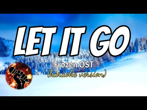 LET IT GO – FROZEN OST (karaoke version)