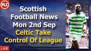 Celtic Take Title Initiative – Monday 2nd September – PLZ Soccer Scottish Bulletin