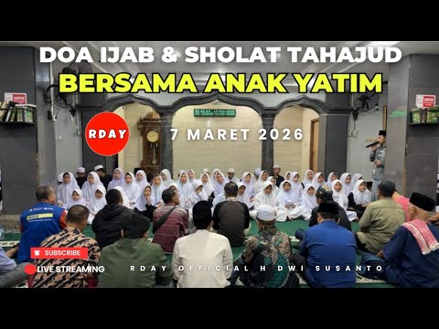 RDAY OFFICIAL || DOA IJAB & SHOLAT TAHAJUD BERSAMA ANAK YATIM SABTU 7 MARET 2026