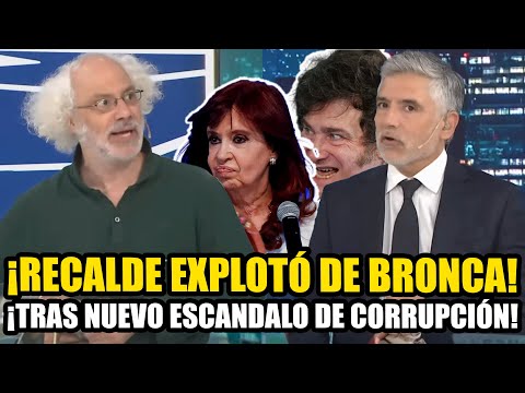 RECALDE EXPLOTÓ DE BRONCA TRAS NUEVO ESCANDALO DE CORRUPCIÓN KIRCHNERISTA *MILEI ENFURECIDO*