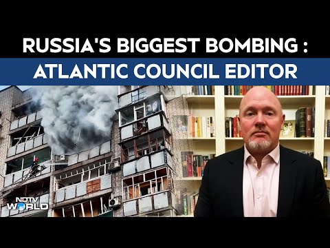 Russia Ukraine War | Biggest Bombing By Russia...": Atlantic Council Ukraine Editor On NDTV