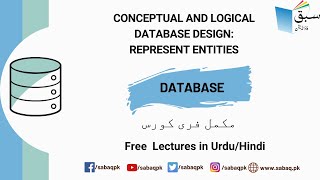 Conceptual And Logical Database Design: Represent Entities