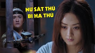 Nữ Sát Thủ Bị Kẻ Thù Hạ Thủ Trong Nhà Lao Và Cái Kết | Phim Hành Động Võ Thuật Hay Nhất