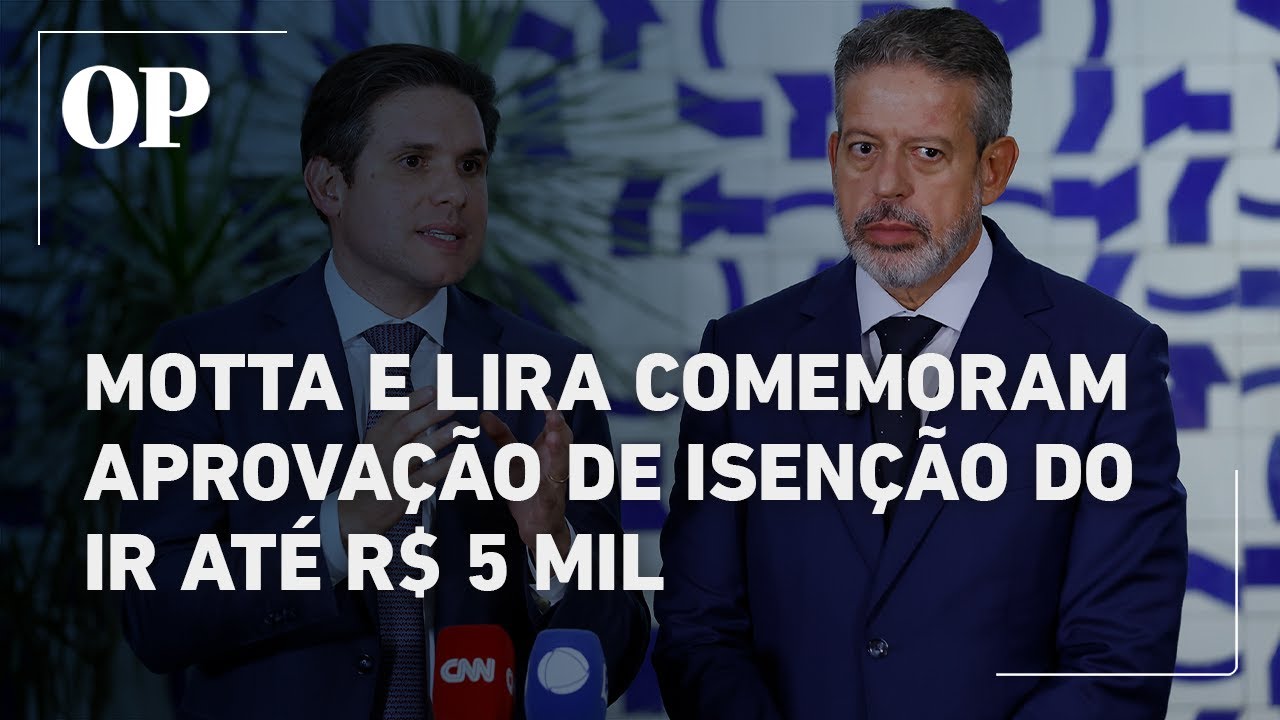 Hugo Motta e Arthur Lira comemoram aprovação da proposta de isenção do Imposto de Renda até R$ 5 mil
