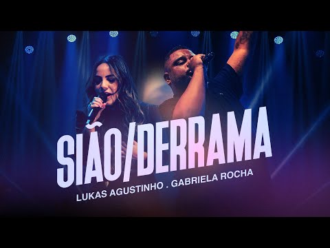 Lukas Agustinho, Gabriela Rocha - Sião / Derrama (Ao Vivo)