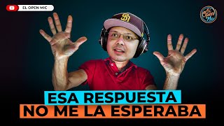 RESPUESTAS PARA LAS QUE NO ESTÁS PREPARADO (EL OPEN MIC)