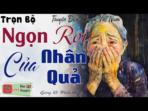 Truyện Hay Không nghe tiếc 1 đời: NGỌN ROI CỦA NHÂN QUẢ | Kể Truyện đêm khuya Việt Nam ngủ rất ngon