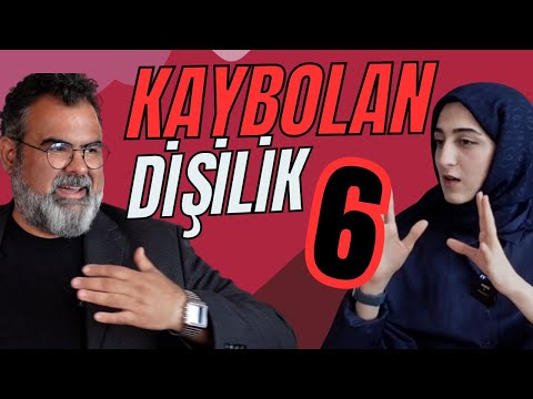 Kaybolan Dişilik 6. Bölüm (BOŞANMAK VEBALDİR! AYRILAMIYORUM, ERKEK VE KADIN)