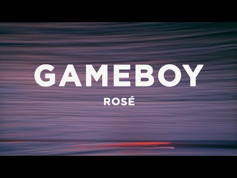 ROSÉ - gameboy (Lyrics)