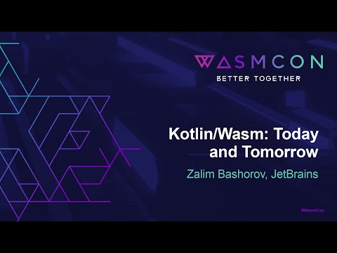 Kotlin/Wasm: Today and Tomorrow - Zalim Bashorov, JetBrains