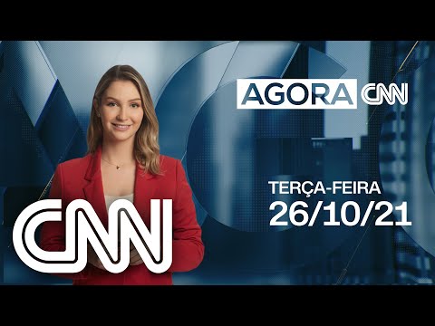 AO VIVO: AGORA CNN - 26/10/2021