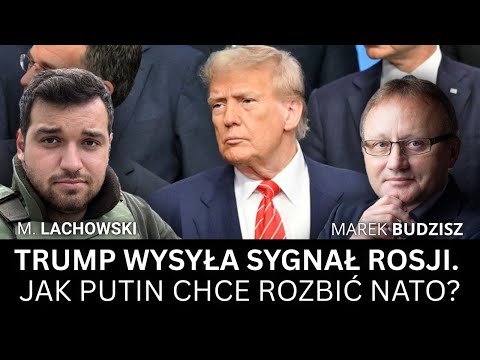Trump wysłał sygnał Rosji. Czy Putin może zaatakować NATO? Marek Budzisz i M. Lachowski.