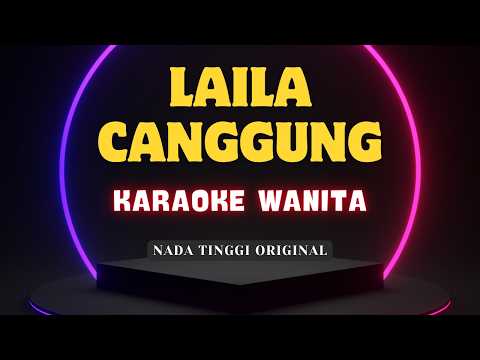 LAILA CANGGUNG Karaoke Nada Wanita (Original) - Aransement Dangdut Jaranan 🎵