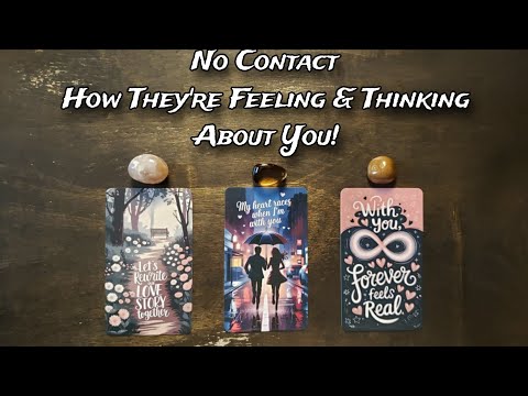 🥴 No Contact | 💕 How Are They Feeling & Thinking About You? PICK A CARD LOVE READING