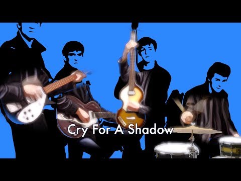 Cry For A Shadow – The Beatles cover