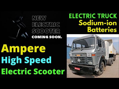 Ampere New Electric Scooter, Electric Truck India: EV NEWS 96