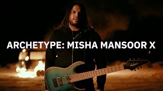 Archetype: Misha Mansoor X