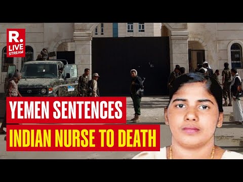 Yemen Sentences Indian Nurse Nimisha Priya To Death, Convicts Her Of Murder