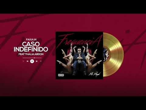 14. MC Magal feat. Thalia Abdon - Caso Indefinido (Visualizer) Frequência