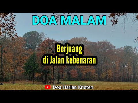 BERJUANG DI JALAN KEBENARAN - Renungan & Doa Malam