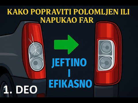 Kako POPRAVITI NAPUKAO ili POLOMLJEN FAR – Jeftino i Efikasno! Greške u radu i kako ih sprečiti.