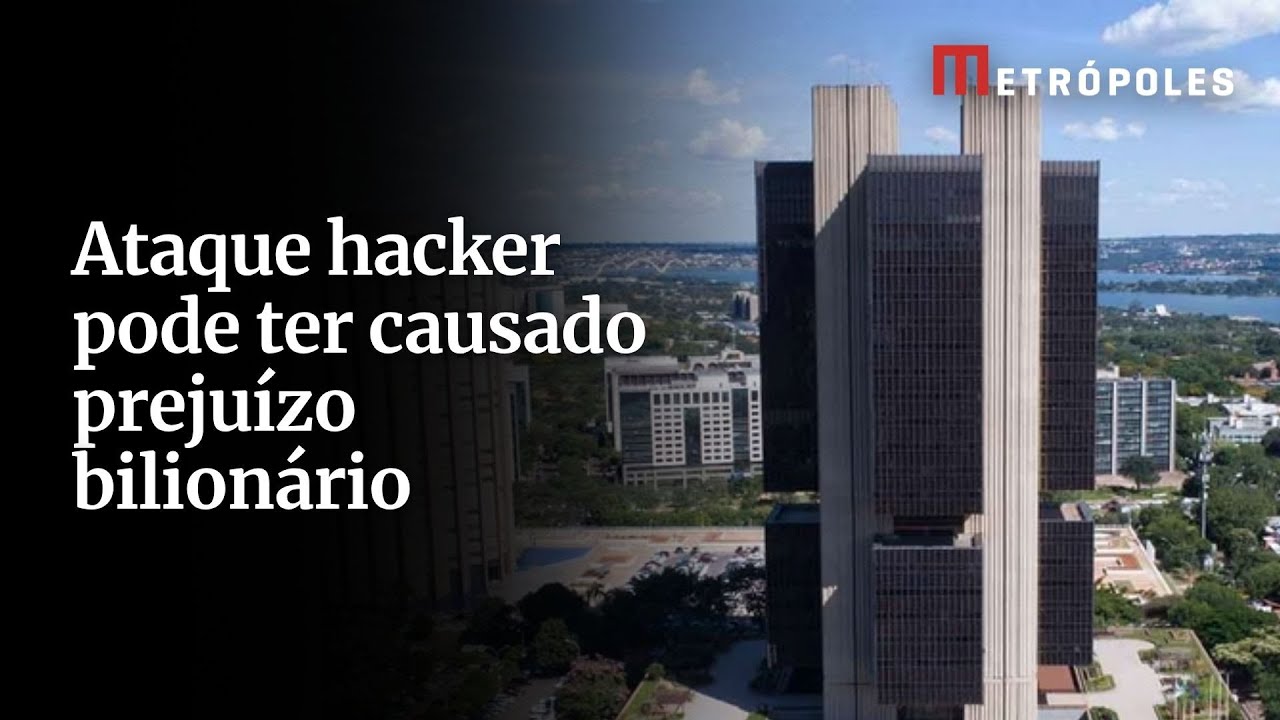 Entenda como foi ataque hacker que pode ter desviado R$ 1 bilhão de sistema ligado ao Banco Central
