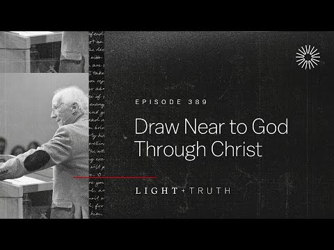 Draw Near to God Through Christ