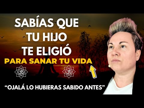 ¿y si tu hijo te eligió para sanar tu pasado?