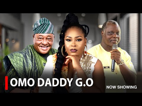 OMO DADDY G.O - A Nigerian Yoruba Movie Starring Dele Odule | Jide Kosoko | Shola Kosoko