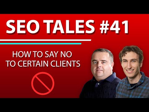 How to say No to Certain Clients | SEO Tales | Episode 41