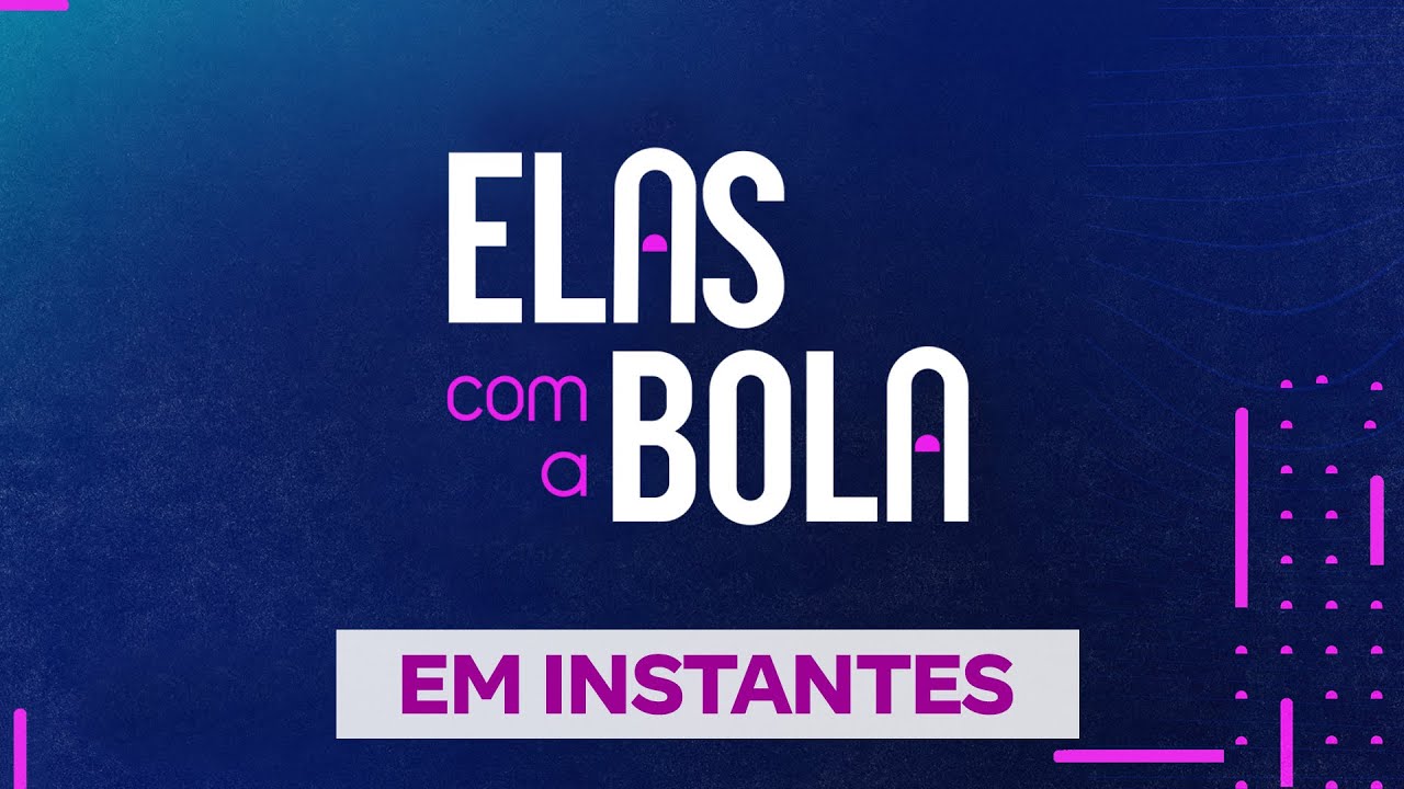 Elas com a Bola   09072025