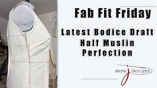 Fab Fit Friday - The Latest Bodice Draft is Half Muslin Perfection