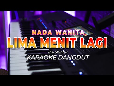 LIMA MENIT LAGI  || KARAOKE  || INE SINTHYA || DANGDUT ORIGINAL || NADA WANITA – HQ AUDIO