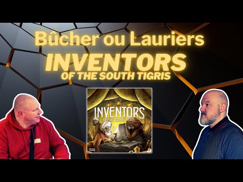 Bûcher ou Lauriers ? INVENTORS Of The South Tigris (INVENTEURS du tigre du sud)