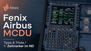 FENIX Airbus FMS Tutorial: Zeitmarker im ND einfach erklärt | Quick & Dirty | Deutsch | MSFS2024