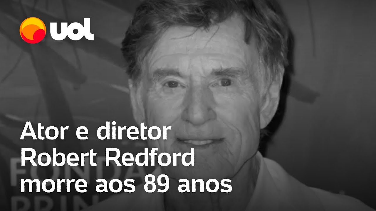 Morre aos 89 anos o ator e diretor Robert Redford nos EUA veja vídeo