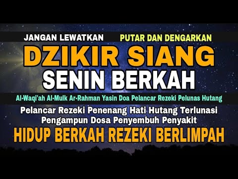 Putar 1x Saja!! Dzikir Senin Siang Mustajab Pembuka Rezeki Dari Segala Penjuru Zikir Lunas Hutang