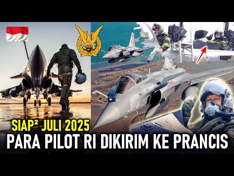 PERSIAPAN RAFALE PEKANBARU & PONTIANAK, JULI 2025 SEKELOMPOK PILOT TNI AU AKAN DIKIRIM KE PRANCIS