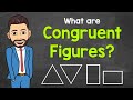 Understanding Congruent Figures and Properties