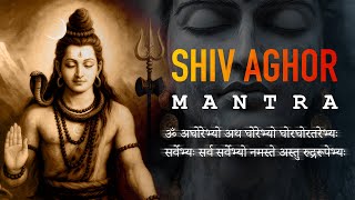 Aghor Shiva Mantra | Shiv Mantra for Spiritual Awakening | Shiv Aghor Mantra