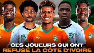 Ces Joueurs Qui Ont Refusé La Côte d'Ivoire