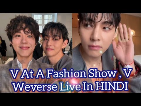 V At A Fashion Show, V Weverse Live In HINDI