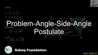 Problem-Angle-Side-Angle Postulate