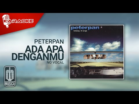 Peterpan – Ada Apa Denganmu (Official Karaoke Video) | No Vocal